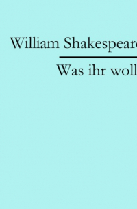  - Was ihr wollt
