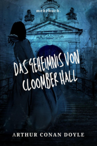 Артур Конан Дойл - Das Geheimnis von Cloomber Hall