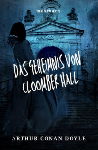 Das Geheimnis von Cloomber Hall