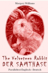 Марджери Уильямс - The Velveteen Rabbit Der Samthase