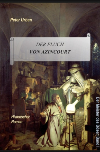 Peter Urban - Der Fluch von Azincourt Gesamtausgabe