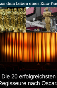 Die 20 erfolgreichsten Regisseure nach Oscars