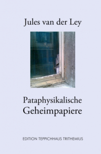 Pataphysikalische Geheimpapiere