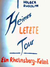 Holger Rudolph - Heines letzte Tour