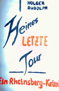 Holger Rudolph - Heines letzte Tour