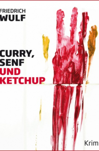 Curry, Senf und Ketchup