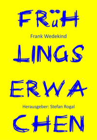 Франк Ведекинд - Frühlings Erwachen