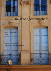 Alexander von der Decken - Die Wohngemeinschaft