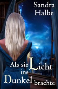 Als sie Licht ins Dunkel brachte