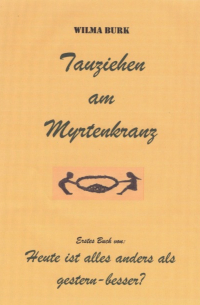 Wilma Burk - Tauziehen am Myrtenkranz