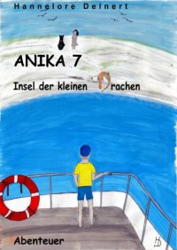 Hannelore Deinert - Anika 7 Insel der kleinen Drachen