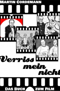Martin Cordemann - Verrissmeinnicht - Das Buch zum Film