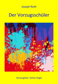 Joseph Roth - Der Vorzugsschüler