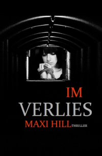 Maxi Hill - Im Verlies