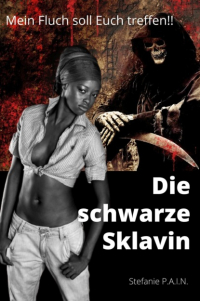 Stefanie P.A.I.N - Die schwarze Sklavin