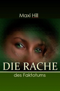 Maxi Hill - Die Rache des Faktotums