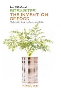Том Хилленбранд - Bits & Bites. The Invention of Food.