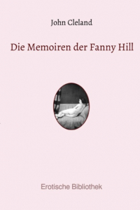 Джон Клеланд - Die Memoiren der Fanny Hill