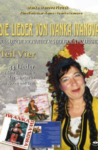 Die Lieder von Ivanka Ivanova - Teil Vier