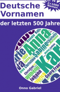 Deutsche Vornamen der letzten 500 Jahre