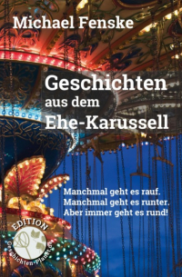 Geschichten aus dem Ehe-Karussell