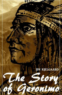 Jim Kjelgaard - The Story of Geronimo (Jim Kjelgaard) (Literary Thoughts Edition)