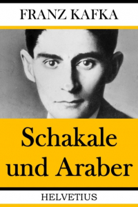 Франц Кафка - Schakale und Araber