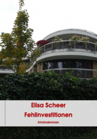 Elisa Scheer - Fehlinvestitionen