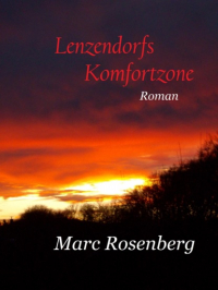 Marc Rosenberg - Lenzendorfs Komfortzone