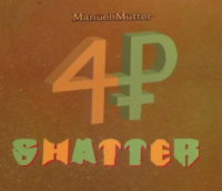 Manuel Mutter - Shatter – me you do not get?!