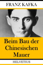 Франц Кафка - Beim Bau der Chinesischen Mauer