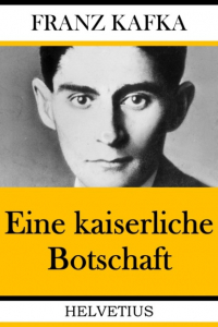 Франц Кафка - Eine kaiserliche Botschaft