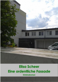 Elisa Scheer - Eine ordentliche Fassade