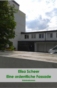 Elisa Scheer - Eine ordentliche Fassade