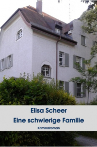 Elisa Scheer - Eine schwierige Familie