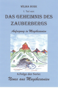 Wilma Burk - Das Geheimnis des Zauberbergs 1. Teil