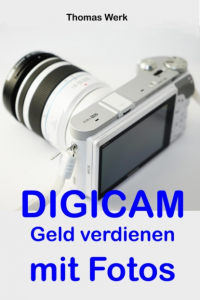 Thomas Werk - DIGICAM: Geld verdienen mit Fotos