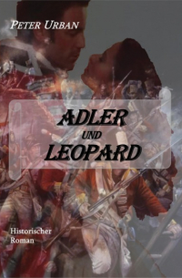 Peter Urban - Adler und Leopard Gesamtausgabe