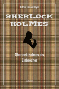 Артур Конан Дойл - Sherlock Holmes als Einbrecher