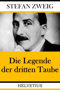 Стефан Цвейг - Die Legende der dritten Taube