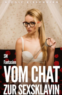 Vom Chat zur Sexsklavin – SM Fantasien