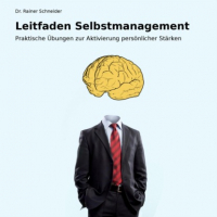 Dr. Rainer Schneider - Leitfaden Selbstmanagement.