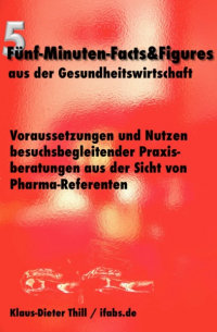 Voraussetzungen und Nutzen besuchsbegleitender Praxisberatungen aus der Sicht von Pharma-Referenten