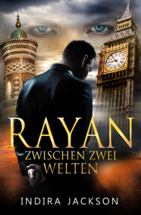 Indira Jackson - Rayan - Zwischen zwei Welten