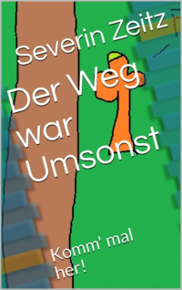 Severin Zeitz - Der Weg war Umsonst