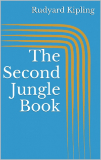 Редьярд Киплинг - The Second Jungle Book