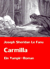 Джозеф Шеридан Ле Фаню - Carmilla