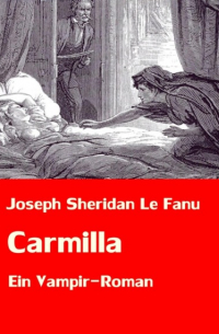 Джозеф Шеридан Ле Фаню - Carmilla