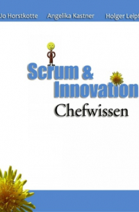 Scrum und Innovation. Chefwissen