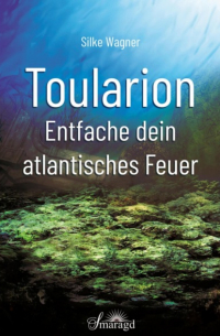 Silke Wagner - Toularion - Entfache dein atlantisches Feuer